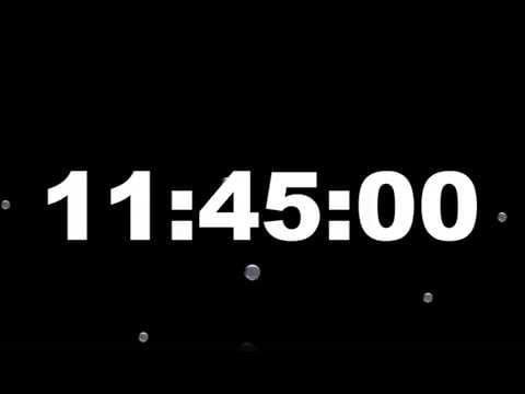 11 Hour 45 Minute Timer Video